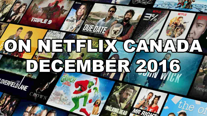 Here’s What’s New And Leaving Netflix Canada For December, 2016
