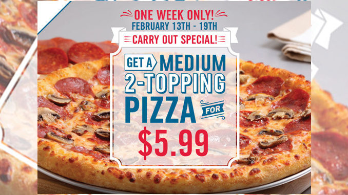 Domino’s Canada Offers $5.99 Medium 2-Topping Pizza Special Through February 19, 2017
