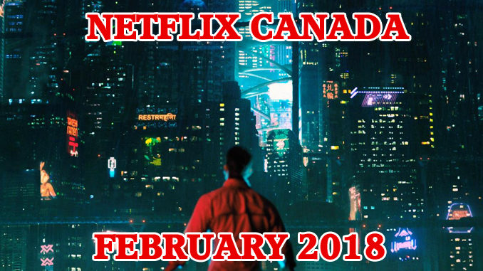 Here’s What’s Playing On Netflix Canada In February 2018