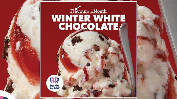 Baskin-Robbins Canada Welcomes Back Winter White Chocolate Ice Cream