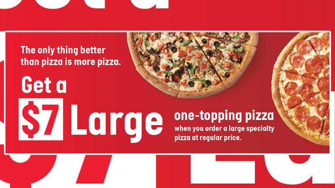 Buy Any Large Specialty Pizza, Get A Large 1-Topping Pizza For $7 At Papa John’s Canada