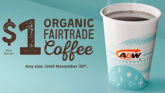 A&W Canada Offers $1 Any Size Organic Fairtrade Coffee Deal Through November 30, 2021