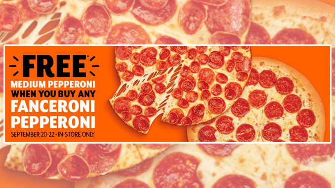 Buy A Fanceroni Pepperoni Pizza, Get A Free Classic Medium Pizza At Little Caesars Canada Through September 22, 2022