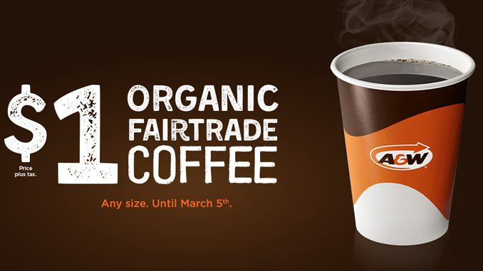 A&W Canada Offers $1 Any Size Organic Fairtrade Coffee Through March 5, 2023