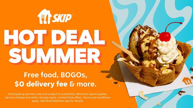 Skip Launches New Hot Deal Summer Event Featuring Free Food, BOGOs, $0 Delivery Fees And More