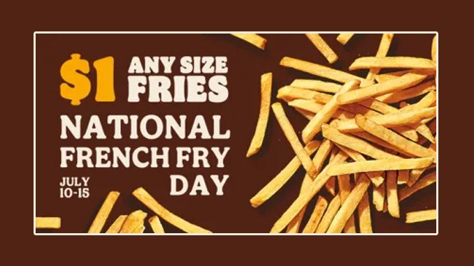 Burger King Canada Offers Any-Size Fries For $1 In The App Through July 15, 2023